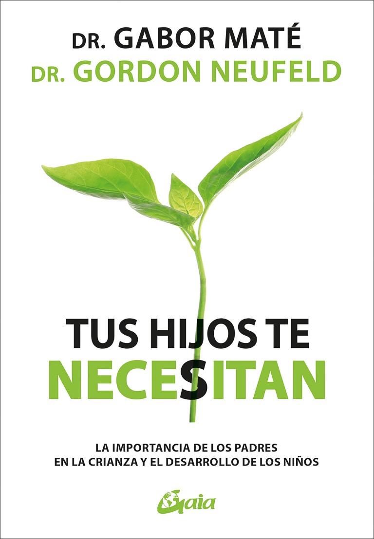 TUS HIJOS TE NECESITAN | 9788411081146 | MATÉ, GABOR/NEUFELD, GORDON | Llibreria Ombra | Llibreria online de Rubí, Barcelona | Comprar llibres en català i castellà online