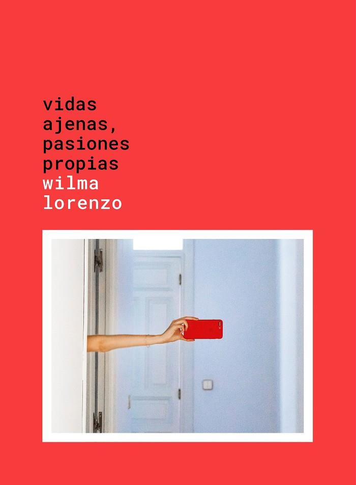 VIDAS AJENAS, PASIONES PROPIAS | 9788417858124 | LORENZO, WILMA | Llibreria Ombra | Llibreria online de Rubí, Barcelona | Comprar llibres en català i castellà online