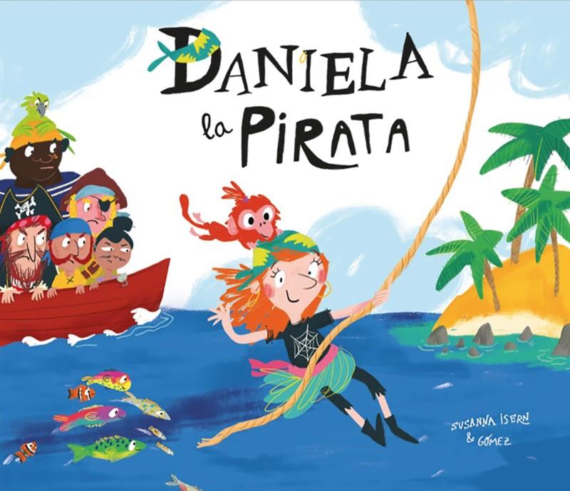 DANIELA LA PIRATA (CAT) | 9788417123413 | , GÓMEZ/ISERN, SUSANNA/ | Llibreria Ombra | Llibreria online de Rubí, Barcelona | Comprar llibres en català i castellà online