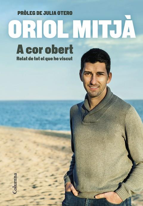 A COR OBERT | 9788466427715 | MITJÀ, ORIOL | Llibreria Ombra | Llibreria online de Rubí, Barcelona | Comprar llibres en català i castellà online