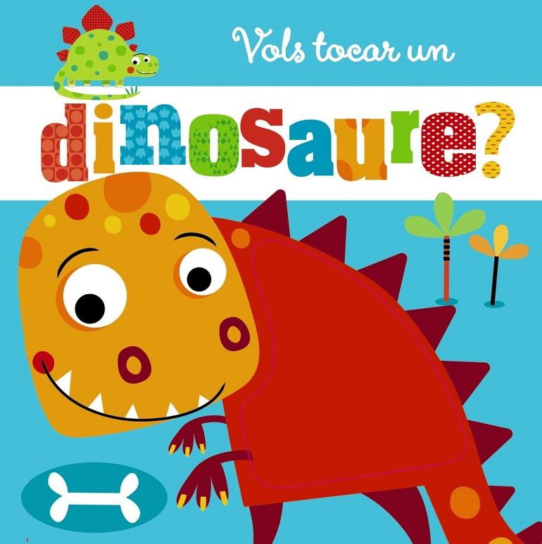 VOLS TOCAR UN DINOSAURE? | 9788499068794 | VARIOS AUTORES | Llibreria Ombra | Llibreria online de Rubí, Barcelona | Comprar llibres en català i castellà online