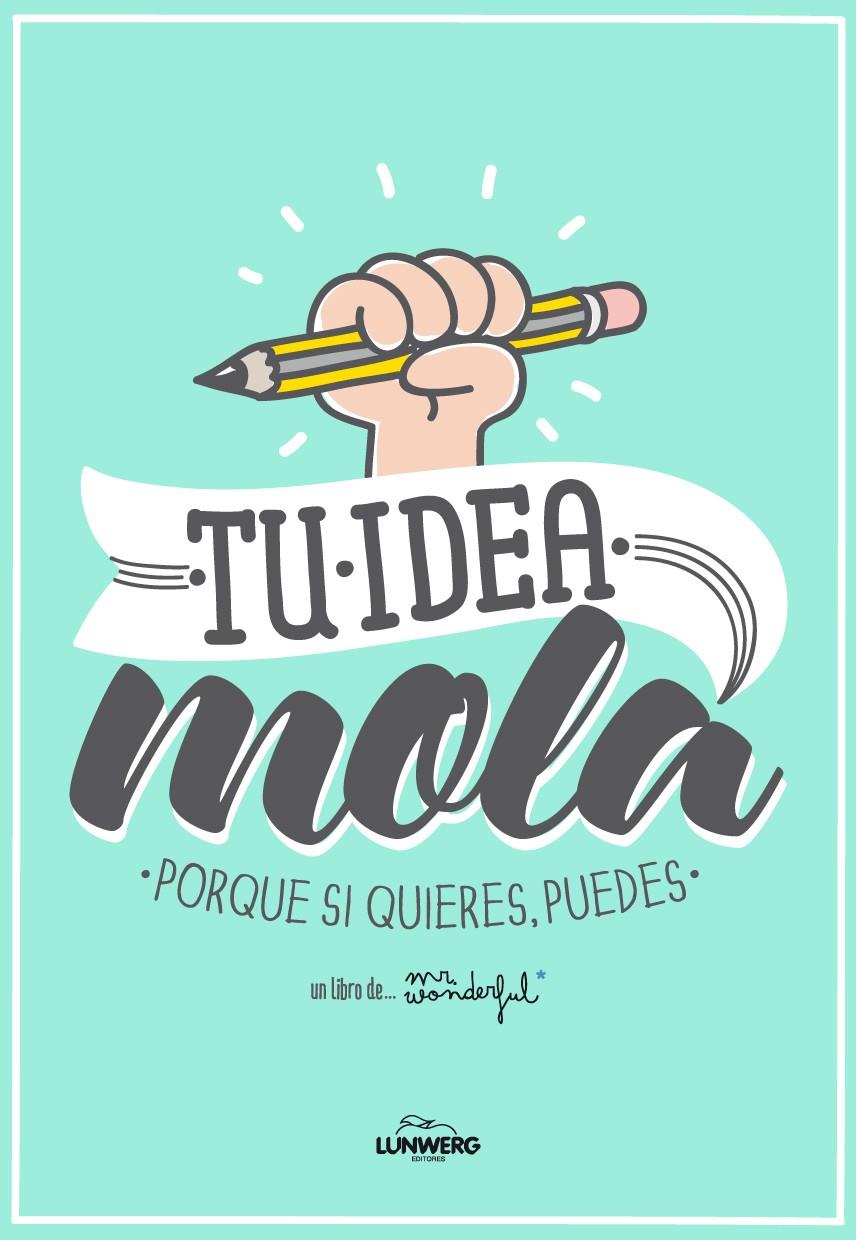 TU IDEA MOLA | 9788415888543 | MR. WONDERFUL | Llibreria Ombra | Llibreria online de Rubí, Barcelona | Comprar llibres en català i castellà online