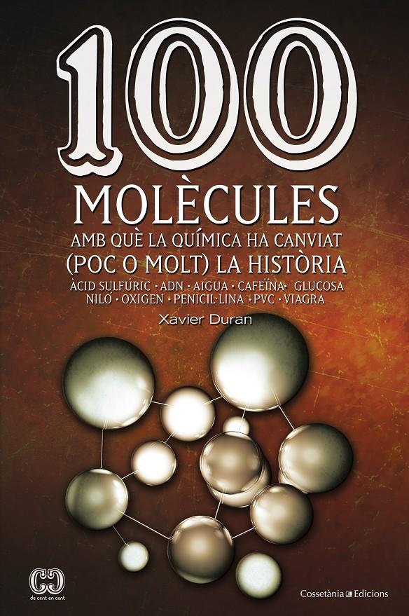 100 MOLÈCULES AMB QUÈ LA QUÍMICA HA CANVIAT (POC O MOLT) LA HISTÒRIA | 9788490341599 | XAVIER DURAN | Llibreria Ombra | Llibreria online de Rubí, Barcelona | Comprar llibres en català i castellà online