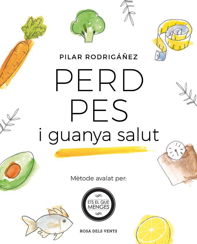 PERD PES I GUANYA SALUT | 9788416930531 | RODRIGÁÑEZ, PILAR | Llibreria Ombra | Llibreria online de Rubí, Barcelona | Comprar llibres en català i castellà online