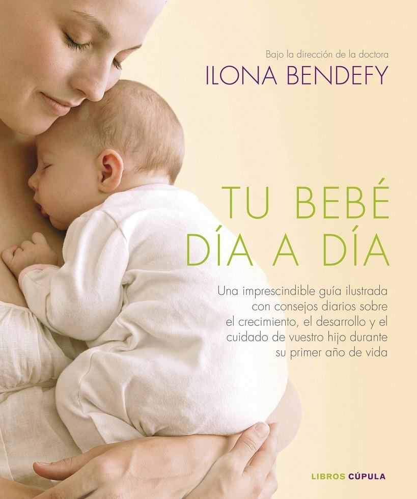 TU BEBÉ DÍA A DÍA | 9788448006853 | ILONA BENDEFY (ED.) | Llibreria Ombra | Llibreria online de Rubí, Barcelona | Comprar llibres en català i castellà online