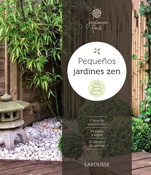 PEQUEÑOS JARDINES ZEN | 9788416641864 | LAROUSSE EDITORIAL | Llibreria Ombra | Llibreria online de Rubí, Barcelona | Comprar llibres en català i castellà online