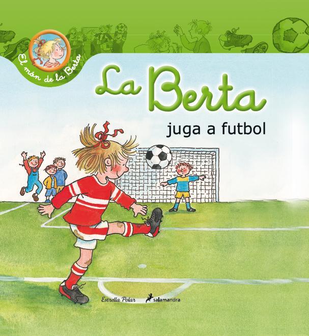 LA BERTA JUGA A FUTBOL | 9788490572429 | LIANE SCHNEIDER | Llibreria Ombra | Llibreria online de Rubí, Barcelona | Comprar llibres en català i castellà online