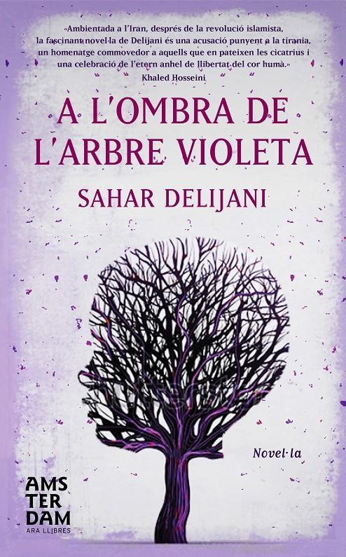 A L'OMBRA DE L'ARBRE VIOLETA | 9788492941964 | SAHAR DELIJANI | Llibreria Ombra | Llibreria online de Rubí, Barcelona | Comprar llibres en català i castellà online