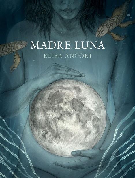 MADRE LUNA | 9788417560720 | ANCORI, ELISA | Llibreria Ombra | Llibreria online de Rubí, Barcelona | Comprar llibres en català i castellà online