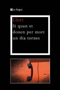 SI QUAN ET DONEN PER MORT UN DIA TORNES | 9788482645810 | LLUIS LLORT | Llibreria Ombra | Llibreria online de Rubí, Barcelona | Comprar llibres en català i castellà online