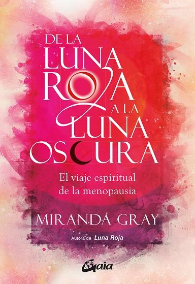 DE LA LUNA ROJA A LA LUNA OSCURA | 9788411080958 | GRAY, MIRANDA | Llibreria Ombra | Llibreria online de Rubí, Barcelona | Comprar llibres en català i castellà online