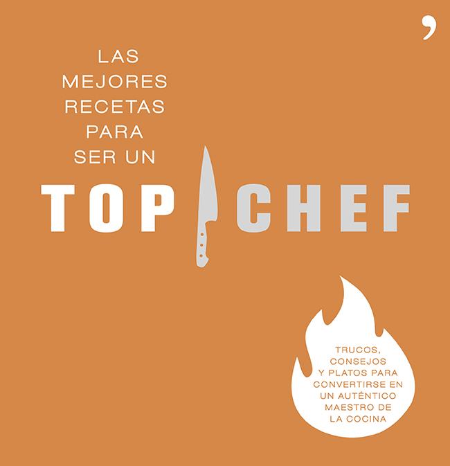 LAS MEJORES RECETAS PARA SER UN TOP CHEF | 9788499983431 | ANTENA 3 | Llibreria Ombra | Llibreria online de Rubí, Barcelona | Comprar llibres en català i castellà online