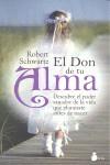 EL DON DE TU ALMA | 9788478089079 | SCHWARTZ, ROBERT | Llibreria Ombra | Llibreria online de Rubí, Barcelona | Comprar llibres en català i castellà online