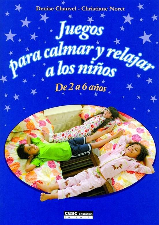 JUEGOS PARA CALMAR Y RELAJAR A LOS NIÑOS | 9788432917776 | DENISE CHAUVEL/CHRISTIANE NORET | Llibreria Ombra | Llibreria online de Rubí, Barcelona | Comprar llibres en català i castellà online