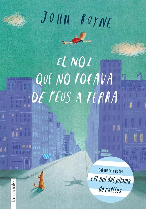 EL NOI QUE NO TOCAVA DE PEUS A TERRA | 9788415745297 | JOHN BOYNE | Llibreria Ombra | Llibreria online de Rubí, Barcelona | Comprar llibres en català i castellà online