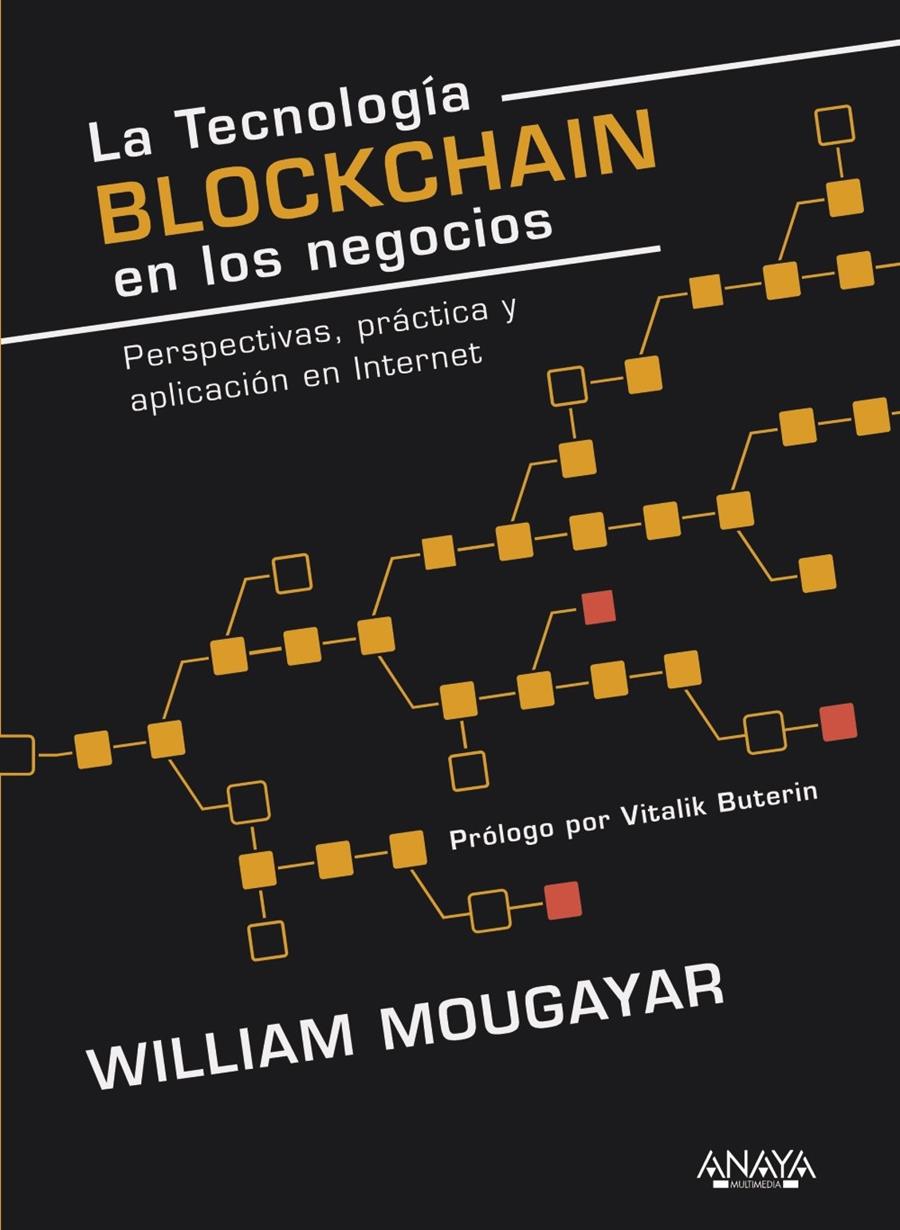 LA TECNOLOGÍA BLOCKCHAIN EN LOS NEGOCIOS | 9788441539754 | MOUGAYAR, WILLIAM | Llibreria Ombra | Llibreria online de Rubí, Barcelona | Comprar llibres en català i castellà online