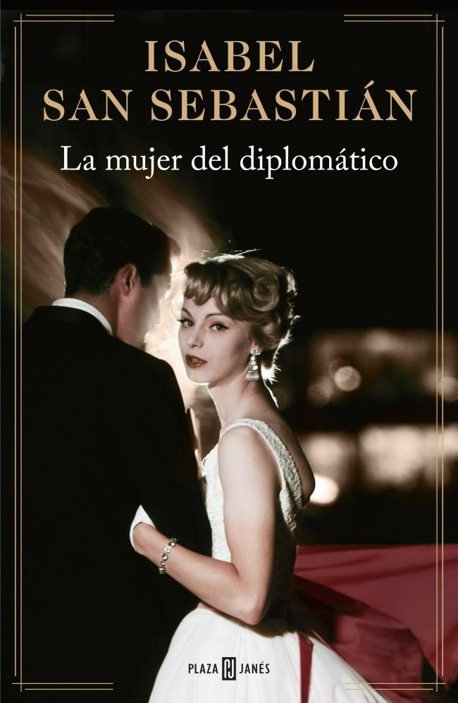 LA MUJER DEL DIPLOMÁTICO | 9788401343278 | ISABEL SAN SEBASTIAN | Llibreria Ombra | Llibreria online de Rubí, Barcelona | Comprar llibres en català i castellà online