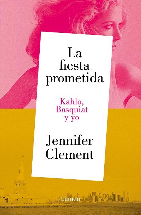 LA FIESTA PROMETIDA. KAHLO, BASQUIAT Y YO | 9788426430953 | CLEMENT, JENNIFER | Llibreria Ombra | Llibreria online de Rubí, Barcelona | Comprar llibres en català i castellà online