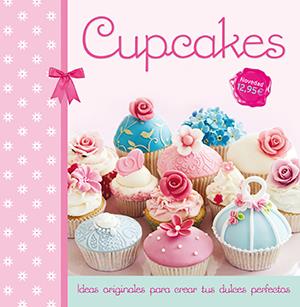 CUPCAKES IDEAS ORIGINALES PARA CREAR TUS DULCES PERFECTOS | 9788499187419 | Llibreria Ombra | Llibreria online de Rubí, Barcelona | Comprar llibres en català i castellà online