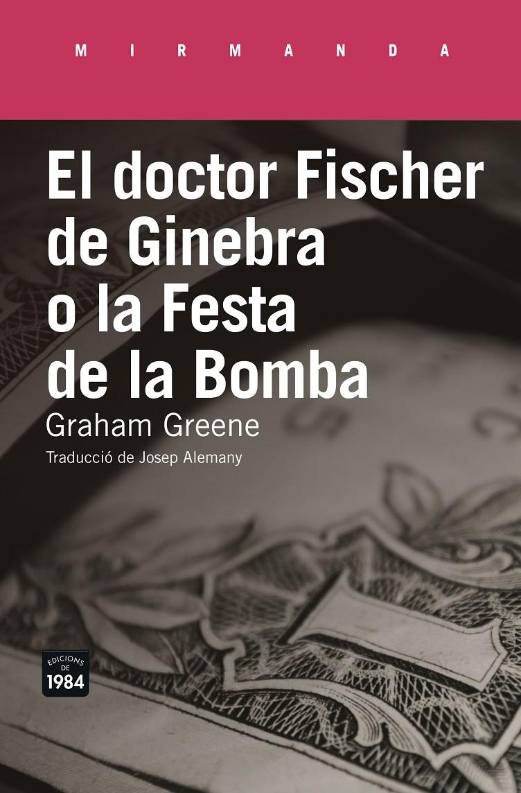 EL DOCTOR FISCHER DE GINEBRA O LA FESTA DE LA BOMBA | 9788416987177 | GRAHAM GREENE | Llibreria Ombra | Llibreria online de Rubí, Barcelona | Comprar llibres en català i castellà online