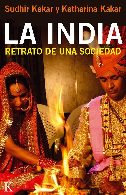 LA INDIA RETRATO DE UNA SOCIEDAD | 9788499881935 | SUDHIR KAKAR - KATHARINA KAKAR | Llibreria Ombra | Llibreria online de Rubí, Barcelona | Comprar llibres en català i castellà online