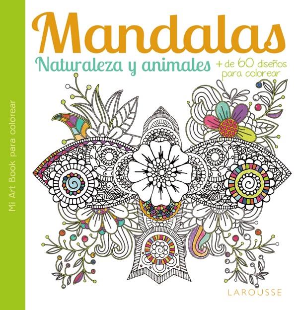 MANDALAS. NATURALEZA Y ANIMALES | 9788416368051 | LAROUSSE EDITORIAL | Llibreria Ombra | Llibreria online de Rubí, Barcelona | Comprar llibres en català i castellà online