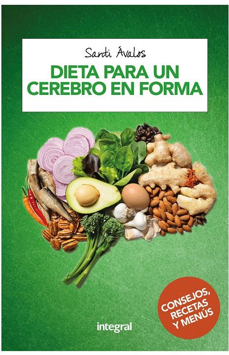 DIETA PARA UN CEREBRO EN FORMA | 9788491180999 | AVALOS HUERTAS, SANTIAGO | Llibreria Ombra | Llibreria online de Rubí, Barcelona | Comprar llibres en català i castellà online