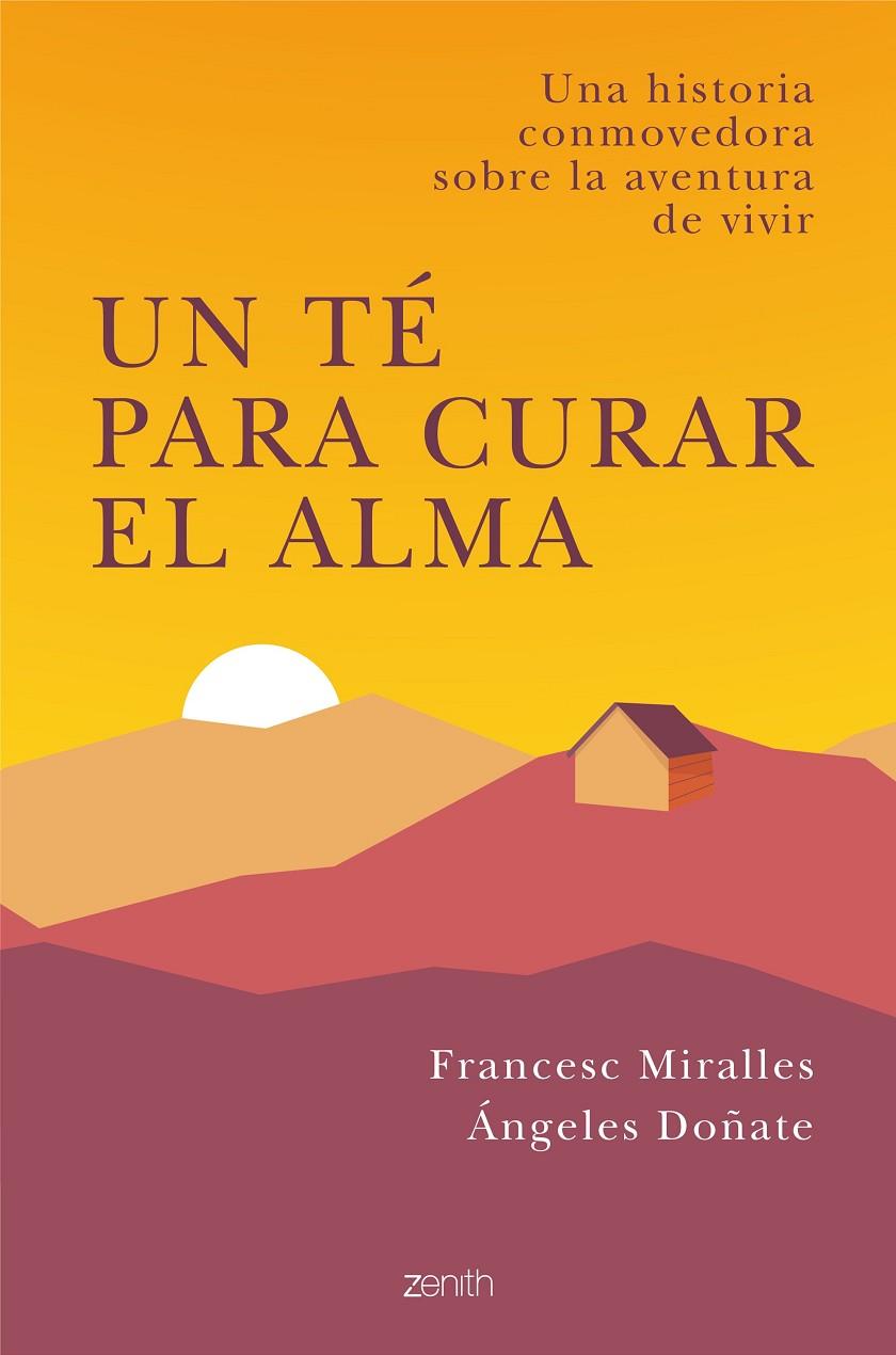 UN TÉ PARA CURAR EL ALMA | 9788408238294 | MIRALLES, FRANCESC/DOÑATE, ÁNGELES | Llibreria Ombra | Llibreria online de Rubí, Barcelona | Comprar llibres en català i castellà online