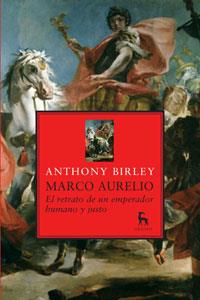 MARCO AURELIO. EL RETRATO DE UN EMPERADOR HUMANO Y JUSTO | 9788424936129 | BIRLEY , ANTHONY | Llibreria Ombra | Llibreria online de Rubí, Barcelona | Comprar llibres en català i castellà online