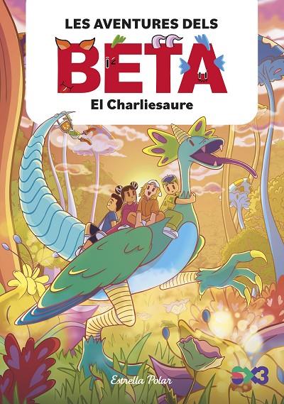 LES AVENTURES DELS BETA 2. EL CHARLIESAURE | 9788413899756 | LOLA P. | Llibreria Ombra | Llibreria online de Rubí, Barcelona | Comprar llibres en català i castellà online