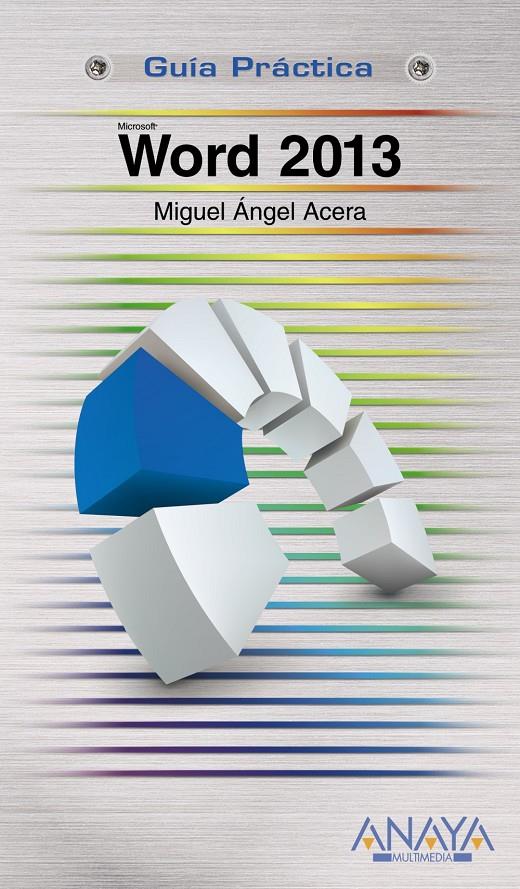 WORD 2013 GUIA PRACTICA | 9788441534315 | MIGUEL ANGEL ACERA | Llibreria Ombra | Llibreria online de Rubí, Barcelona | Comprar llibres en català i castellà online