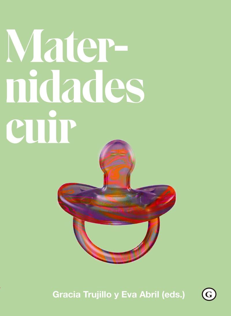 MATERNIDADES CUIR (QUEER) | 9788417319922 | ABRIL, EVA / TRUJILLO BARBADILLO, GRACIA | Llibreria Ombra | Llibreria online de Rubí, Barcelona | Comprar llibres en català i castellà online