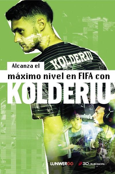 ALCANZA EL MÁXIMO NIVEL EN FIFA CON KOLDERIU | 9788418820472 | KOLDERIU | Llibreria Ombra | Llibreria online de Rubí, Barcelona | Comprar llibres en català i castellà online