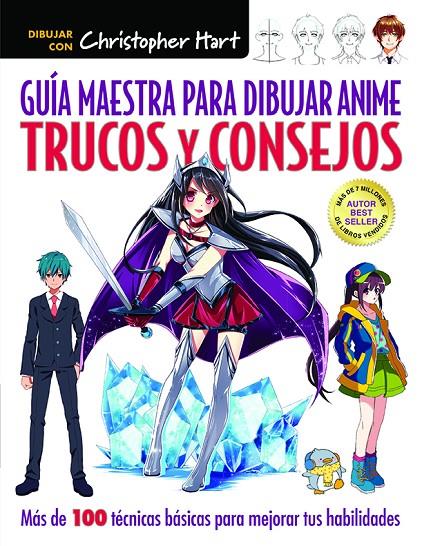 GUÍA MAESTRA PARA DIBUJAR ANIME. TRUCOS Y CONSEJOS | 9788498746365 | HART, CHRISTOPHER | Llibreria Ombra | Llibreria online de Rubí, Barcelona | Comprar llibres en català i castellà online