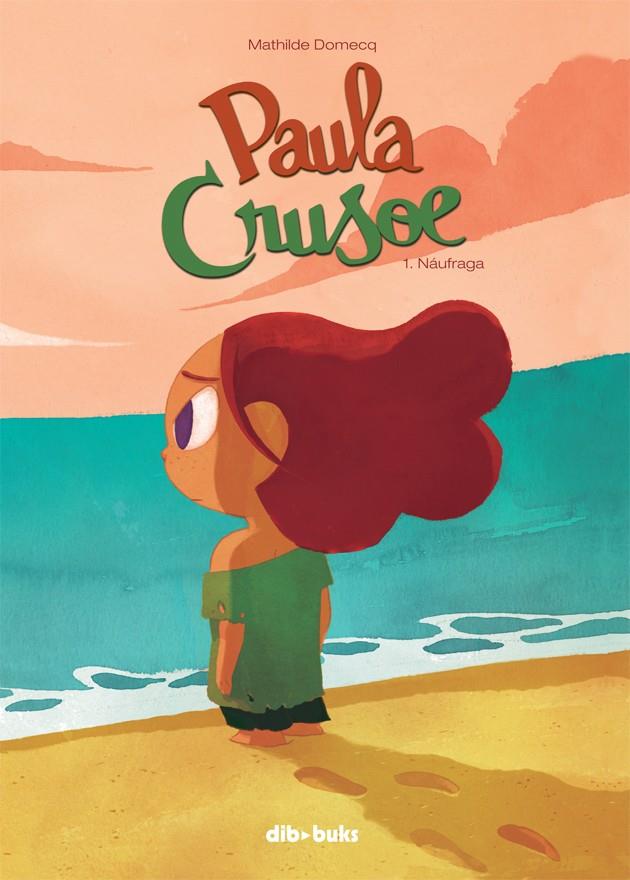 PAULA CRUSOE 1 | 9788415850946 | DOMECQ, MATHILDE | Llibreria Ombra | Llibreria online de Rubí, Barcelona | Comprar llibres en català i castellà online