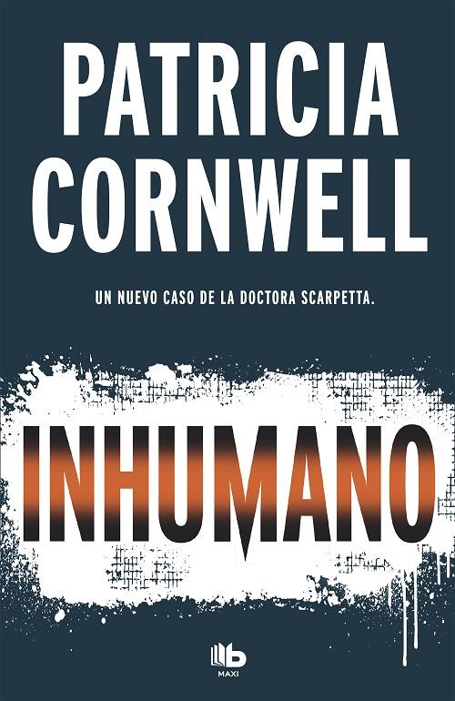 INHUMANO (DOCTORA KAY SCARPETTA 23) | 9788490707081 | CORNWELL, PATRICIA | Llibreria Ombra | Llibreria online de Rubí, Barcelona | Comprar llibres en català i castellà online