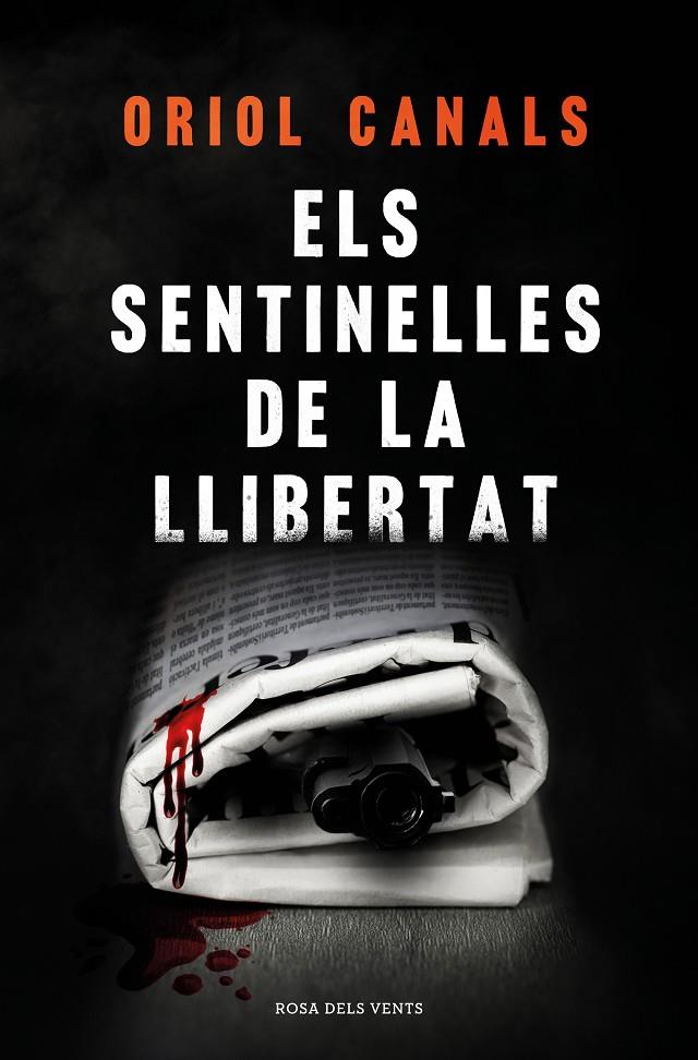 ELS SENTINELLES DE LA LLIBERTAT | 9788418062018 | CANALS, ORIOL | Llibreria Ombra | Llibreria online de Rubí, Barcelona | Comprar llibres en català i castellà online