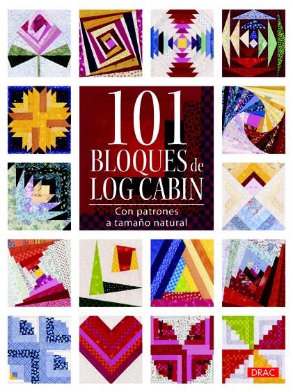 101 BLOQUES DE LOG CABIN CON PATRONES A TAMAÑO NATURAL | 9788498742916 | Llibreria Ombra | Llibreria online de Rubí, Barcelona | Comprar llibres en català i castellà online