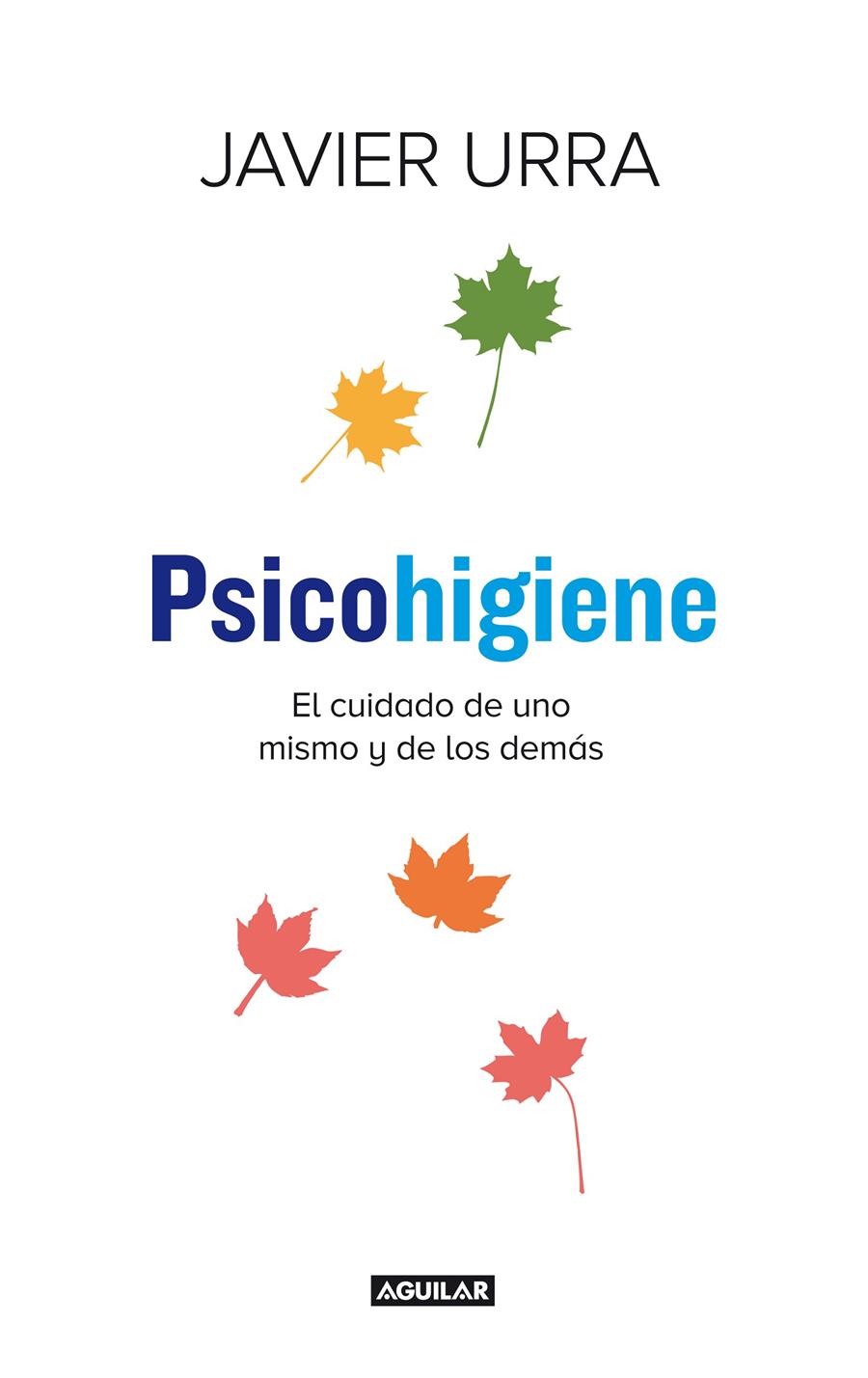 PSICOHIGIENE | 9788403014275 | URRA, JAVIER | Llibreria Ombra | Llibreria online de Rubí, Barcelona | Comprar llibres en català i castellà online