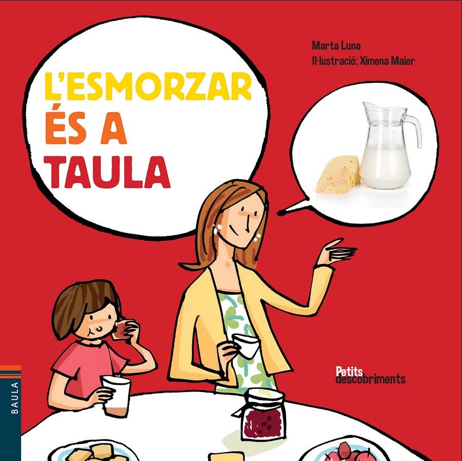 L'ESMORZAR ÉS A TAULA | 9788447928477 | MARTA LUNA | Llibreria Ombra | Llibreria online de Rubí, Barcelona | Comprar llibres en català i castellà online