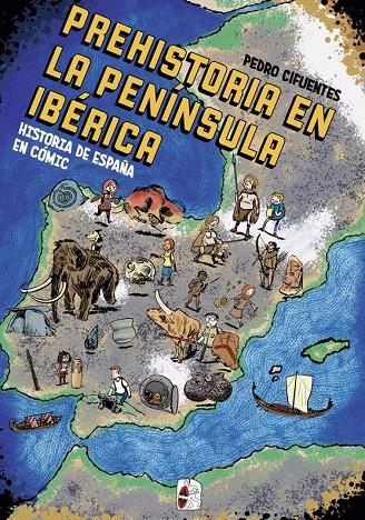 HISTORIA DEL ESPAÑA EN CÓMIC. LA PREHISTORIA EN LA PENÍNSULA IBÉRICA | 9788412105360 | CIFUENTES, PEDRO | Llibreria Ombra | Llibreria online de Rubí, Barcelona | Comprar llibres en català i castellà online