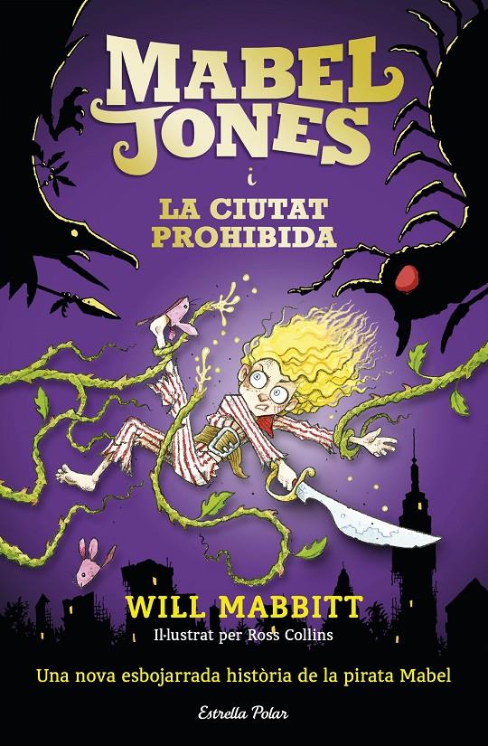 MABEL JONES I LA CIUTAT PROHIBIDA | 9788491371878 | WILL MABBITT | Llibreria Ombra | Llibreria online de Rubí, Barcelona | Comprar llibres en català i castellà online