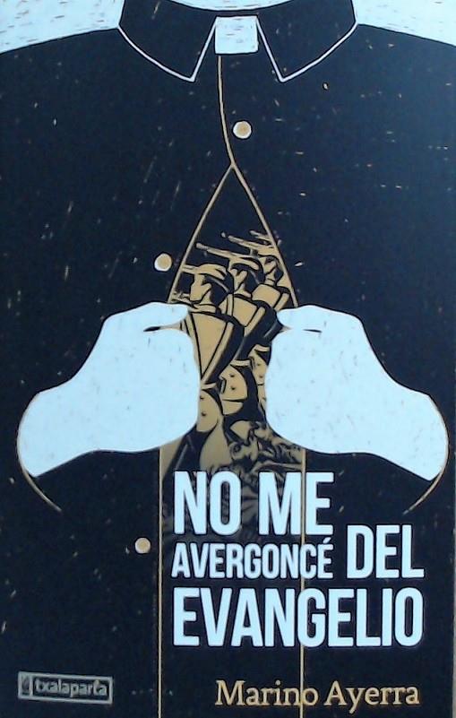 NO ME AVERGONC DEL EVANGELIO | 9788417065850 | AYERRA, MARINO | Llibreria Ombra | Llibreria online de Rubí, Barcelona | Comprar llibres en català i castellà online