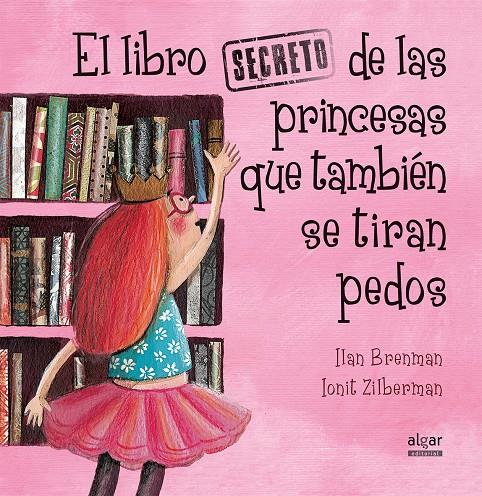 EL LIBRO SECRETO DE LAS PRINCESAS QUE TAMBIÉN SE TIRAN PEDOS | 9788491420538 | BRENMAN, ILAN | Llibreria Ombra | Llibreria online de Rubí, Barcelona | Comprar llibres en català i castellà online