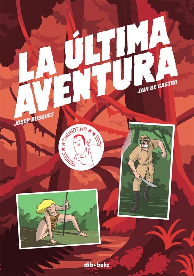 LA ÚLTIMA AVENTURA | 9788415850618 | BUSQUET MENDOZA, JOSEP/DE CASTRO GARCÍA, JAVIER | Llibreria Ombra | Llibreria online de Rubí, Barcelona | Comprar llibres en català i castellà online