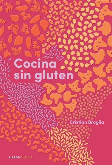 COCINA SIN GLUTEN | 9788448028848 | BROGLIA, CRISTIAN | Llibreria Ombra | Llibreria online de Rubí, Barcelona | Comprar llibres en català i castellà online