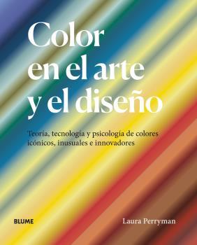 COLOR EN EL ARTE Y EL DISEÑO | 9788418725227 | PERRYMAN, LAURA | Llibreria Ombra | Llibreria online de Rubí, Barcelona | Comprar llibres en català i castellà online