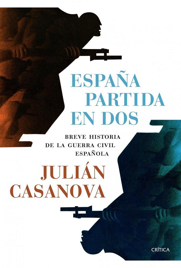 ESPAÑA PARTIDA EN DOS | 9788498924688 | JULIÁN CASANOVA | Llibreria Ombra | Llibreria online de Rubí, Barcelona | Comprar llibres en català i castellà online