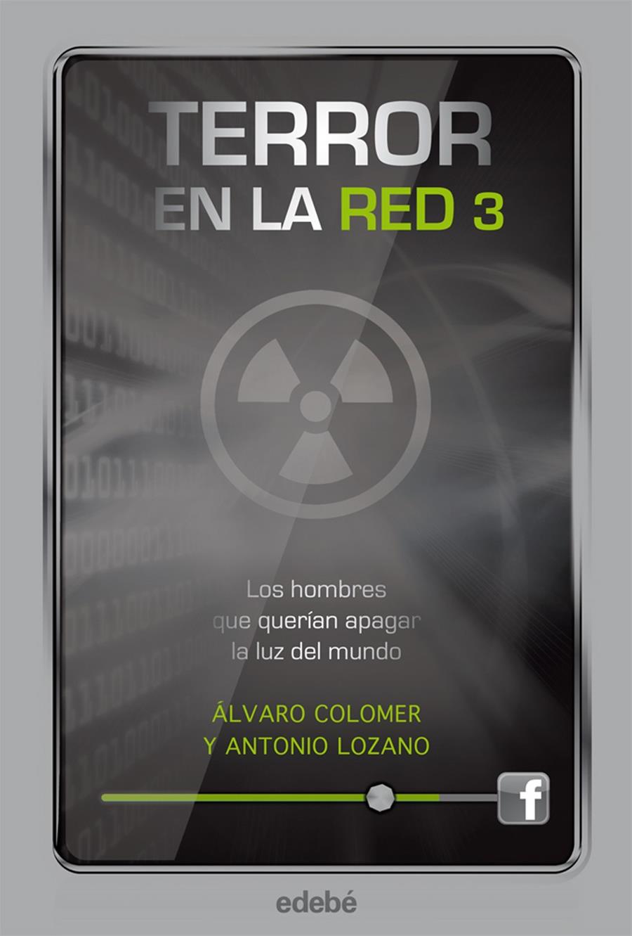 TERROR EN LA RED III: LOS HOMBRES QUE QUERÍAN APAGAR LA LUZ DEL MUNDO | 9788468308814 | LOZANO SAGRERA, ANTONIO / COLOMER MORENO, ÁLVARO | Llibreria Ombra | Llibreria online de Rubí, Barcelona | Comprar llibres en català i castellà online