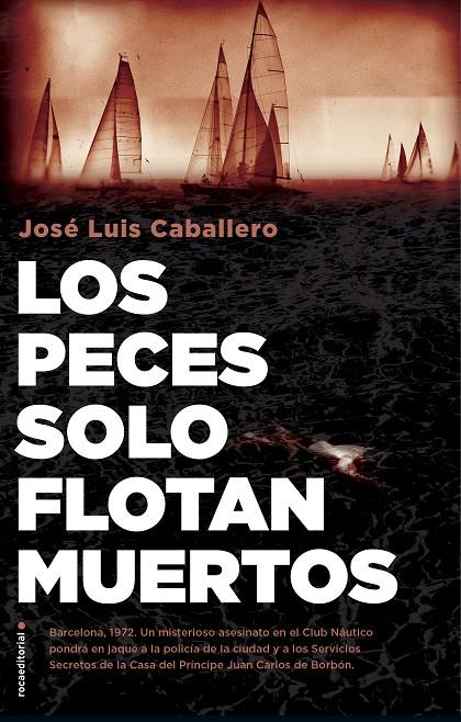 LOS PECES SOLO FLOTAN MUERTOS | 9788417968045 | CABALLERO, JOSÉ LUIS | Llibreria Ombra | Llibreria online de Rubí, Barcelona | Comprar llibres en català i castellà online